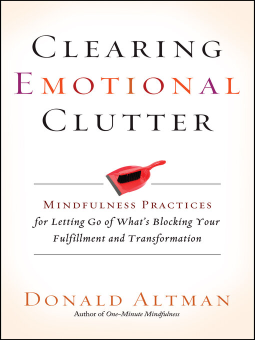 Title details for Clearing Emotional Clutter by Donald Altman - Wait list